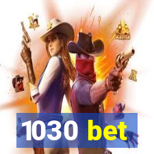 1030 bet